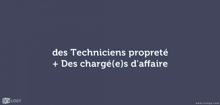 des Techniciens propreté + Des chargé(e)s d'affaire