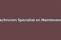 Technicien Spécialisé en Maintenance