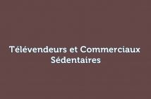 télévendeurs et commerciaux sédentaires