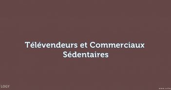 télévendeurs et commerciaux sédentaires