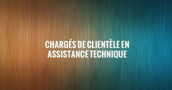 CHARGÉS DE CLIENTÈLE EN ASSISTANCE TECHNIQUE