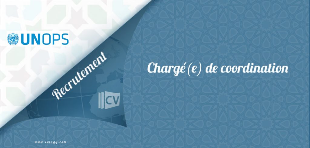 UNOPS Maroc recrute des Chargé(e)s de coordination