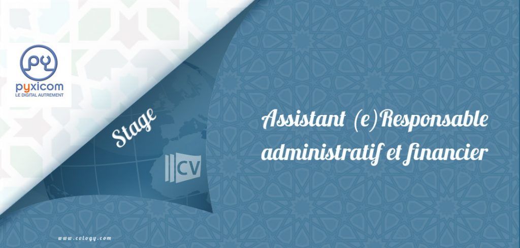 Pyxicom offre un Stage Assistant (e)Responsable administratif et financier à Rabat