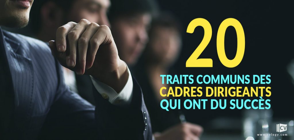 Les traits communs chez les cadres dirigeants qui ont du succès