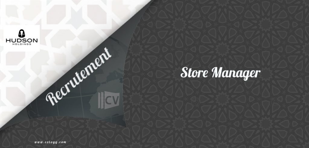 Hudson Holdings Morocco hire a Store Manager