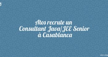 Atos recrute un Consultant Java/JEE Senior à Casablanca
