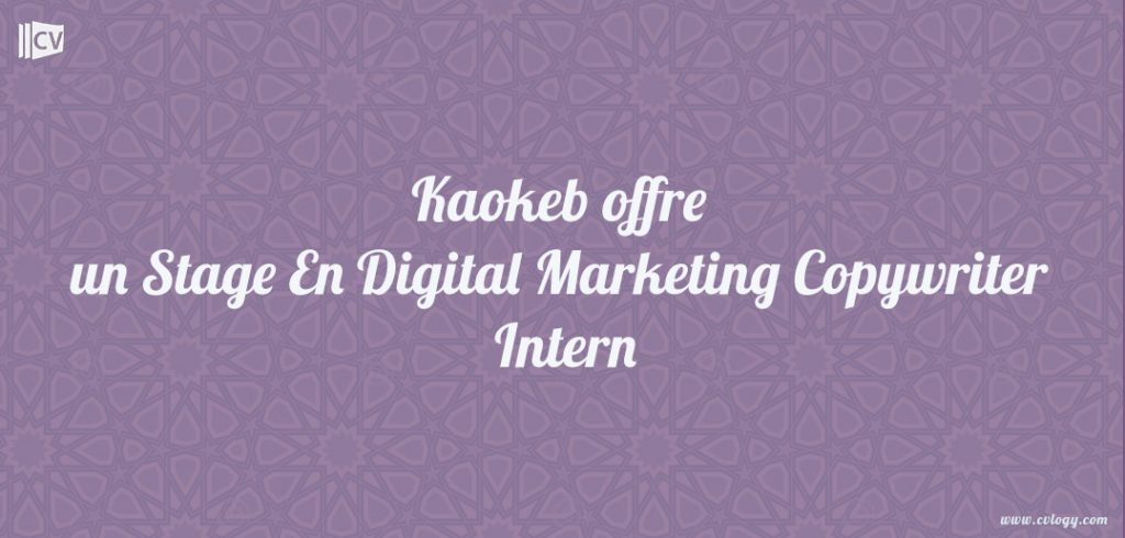 Kaokeb offre un Stage En Digital Marketing Copywriter Interne