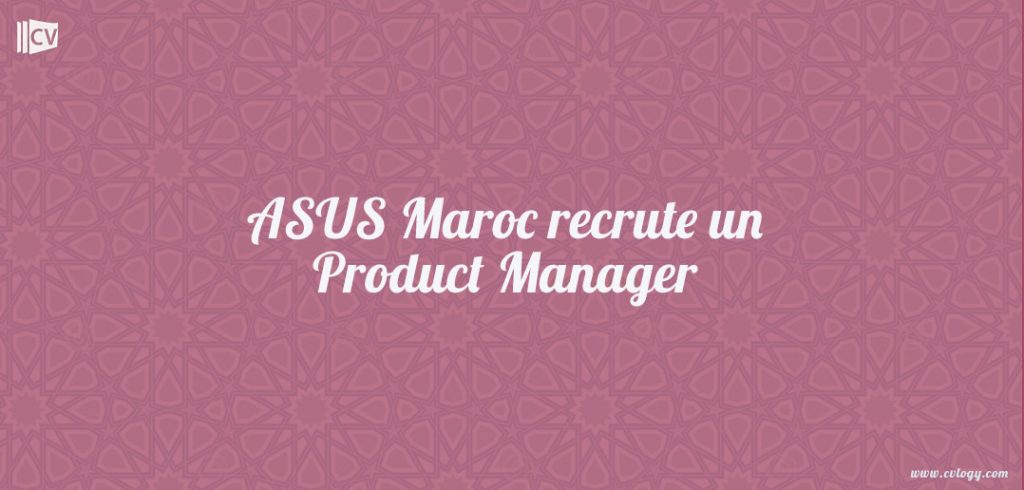 ASUS Maroc recrute un Product Manager