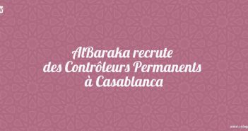 AlBaraka recrute des Contrôleurs Permanents à Casablanca