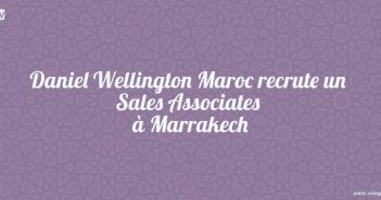 Daniel Wellington Maroc recrute un Sales Associates à Marrakech