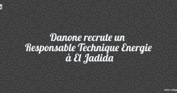 Danone recrute un Responsable Technique Energie à El Jadida