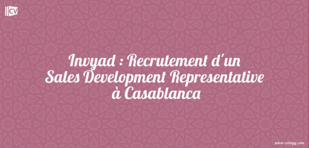 Invyad : Recrutement d'un Sales Development Representative à Casablanca