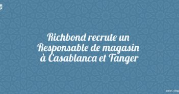 Richbond recrute un Responsable de magasin à Casablanca et Tanger