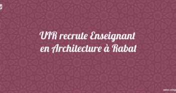 UIR recrute Enseignant en Architecture à Rabat