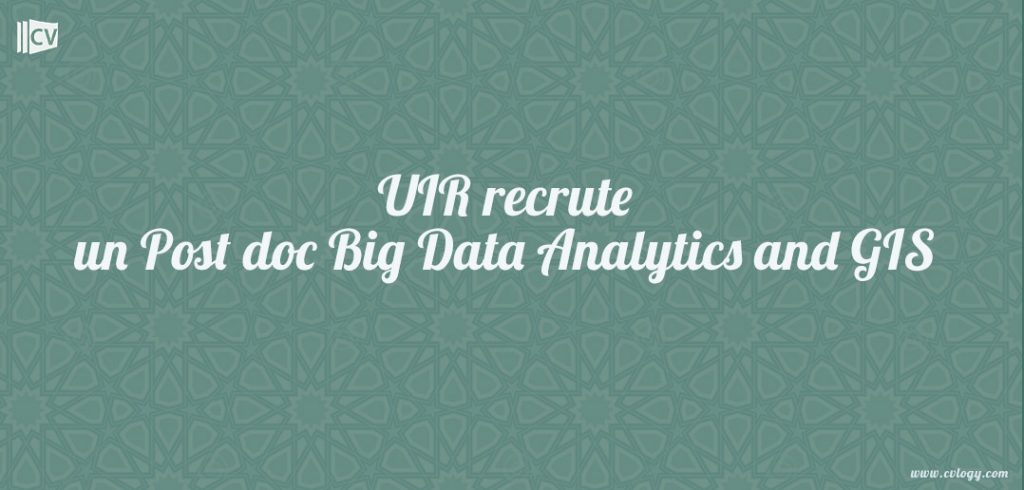 UIR recrute un Post doc Big Data Analytics and GIS
