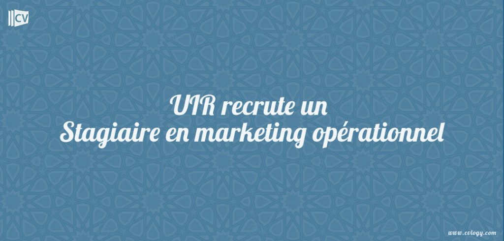 UIR recrute un Stagiaire en marketing opérationnel