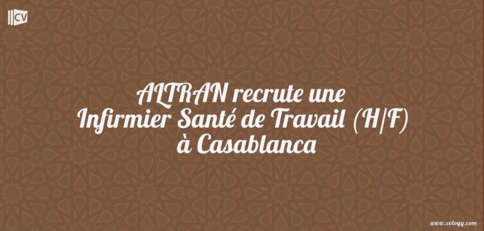 ALTRAN recrute une Infirmier Santé de Travail (H/F) à Casablanca