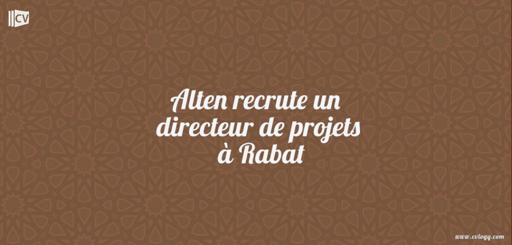 Alten recrute un directeur de projets à Rabat