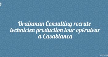 Brainman Consulting recrute technicien production tour opérateur à Casablanca