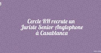 Cercle RH recrute un Juriste Senior Anglophone à Casablanca