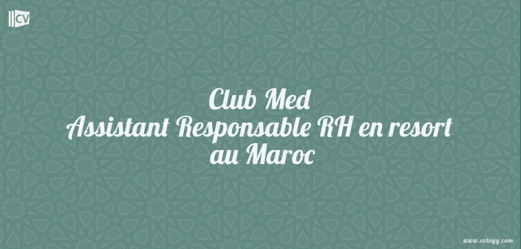 Club Med Assistant Responsable RH en resort au Maroc