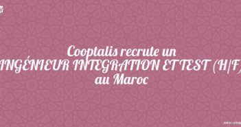 Cooptalis recrute un INGÉNIEUR INTEGRATION ET TEST (H/F) au Maroc