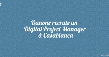 Danone recrute un Digital Project Manager à Casablanca