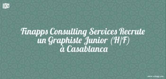 FINAPPS CONSULTING SERVICES recrute Graphiste Junior (H/F) à Casablanca