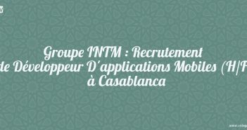 Groupe INTM : Recrutement dee Développeur D’applications Mobiles (H/F) à Casablanca Groupe INTM : Recrutement dee Développeur D'applications Mobiles (H/F) à Casablanca