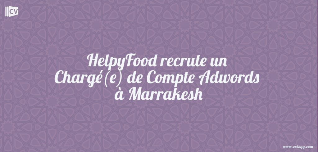 HelpyFood recrute un Chargé(e) de Compte Adwords à Marrakesh