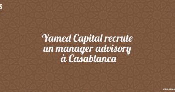 Yamed Capital recrute un manager advisory à Casablanca