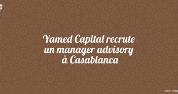 Yamed Capital recrute un manager advisory à Casablanca