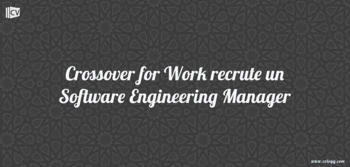 Crossover for Work recrute un Software Engineering Manager