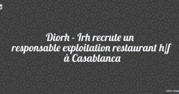 Diorh - Irh recrute un responsable exploitation restaurant h/f à Casablanca