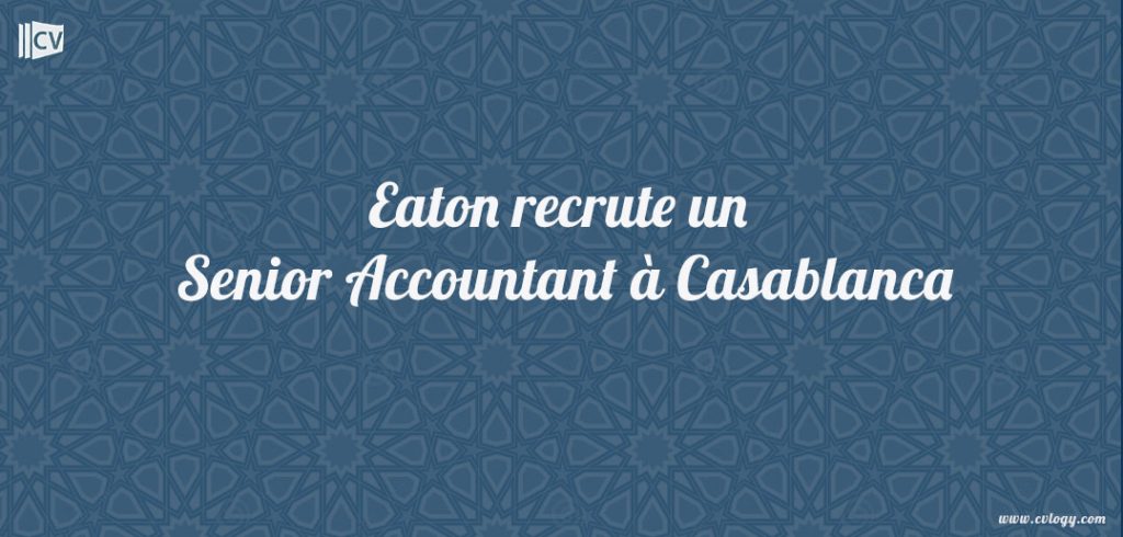 Eaton recrute un Senior Accountant à Casablanca