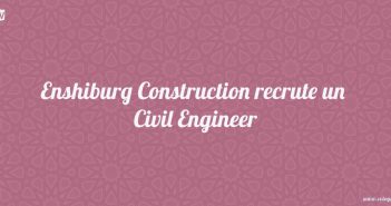 Enshiburg Construction recrute un Civil Engineer Enshiburg Construction recrute