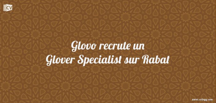 Glovo recrute un Glover Specialist