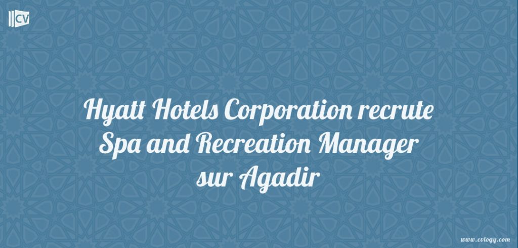 Hyatt Hotels Corporation recrute Spa and Recreation Manager