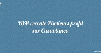 IBM recrute Plusieurs profil sur Casablanca