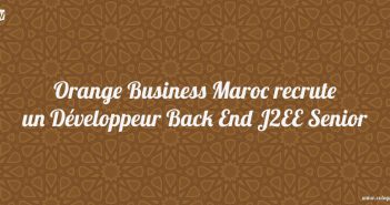 Orange Business Maroc recrute un Développeur Back End J2EE Senior