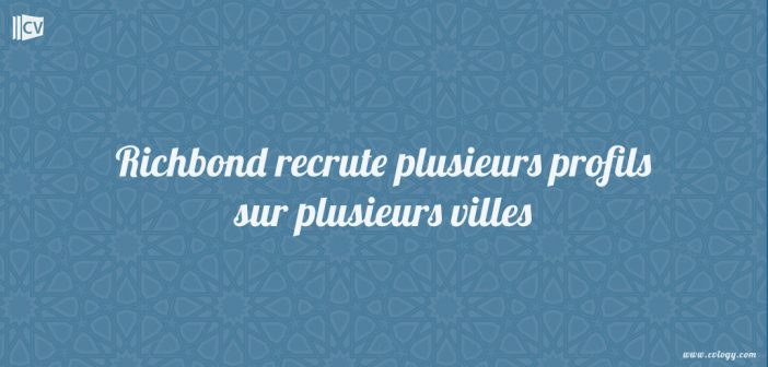 Richbond recrute plusieurs profils