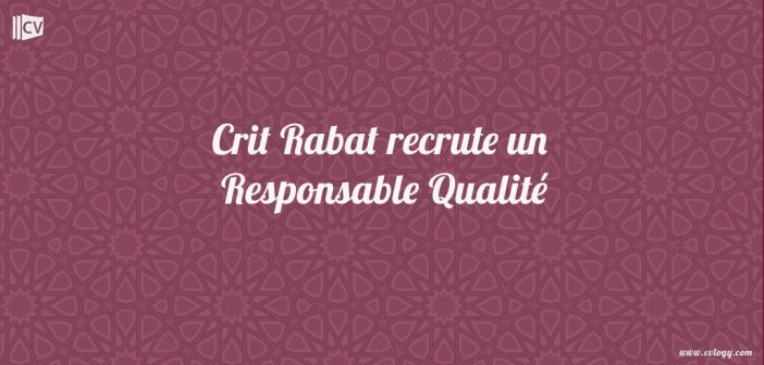 crit-rabat-recrute-Responsable-Qualite