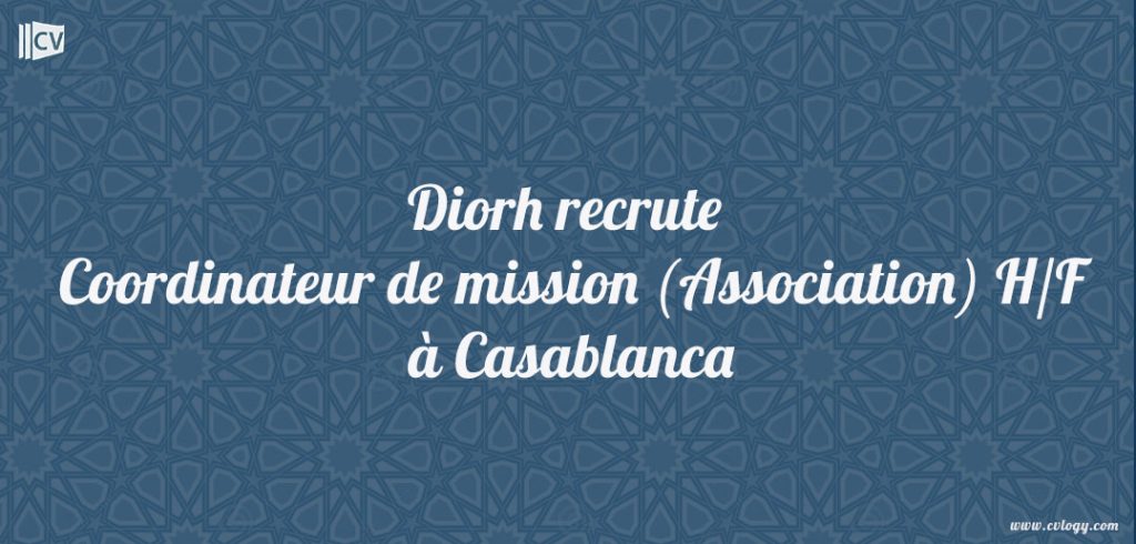 Diorh recrute Coordinateur de mission (Association) H/F à Casablanca