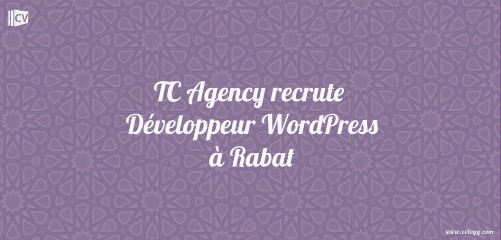 TC Agency recrute Développeur WordPress à Rabat
