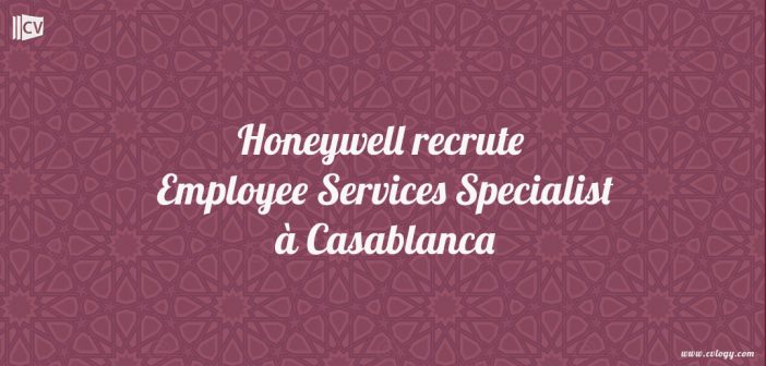 Honeywell recrute Employee Services Specialist à Casablanca