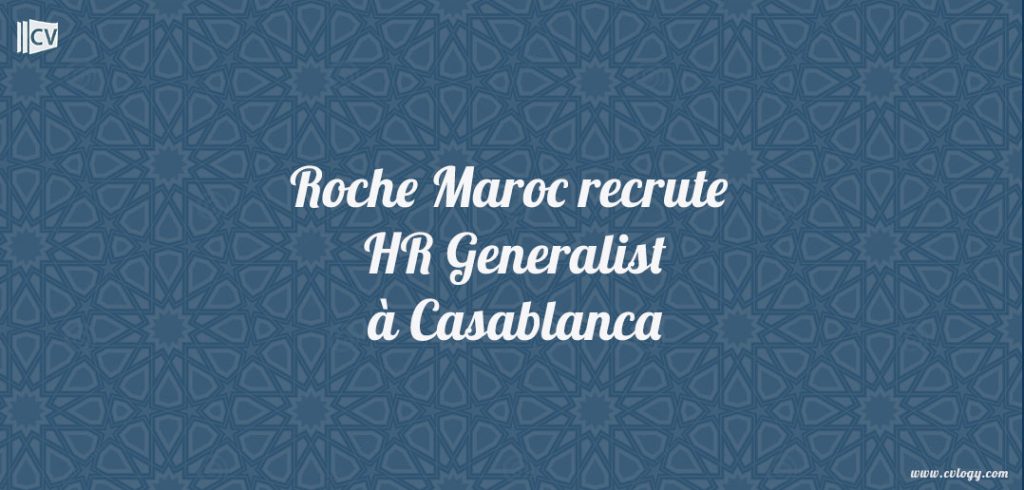 Roche Maroc recrute HR Generalist à Casablanca