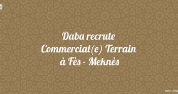 Daba recrute Commercial(e) Terrain à Fès – Meknès Commercial(e) Terrain (Fès - Meknès)