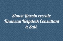 Simon Lincoln recrute Financial Helpdesk Consultant à Salé