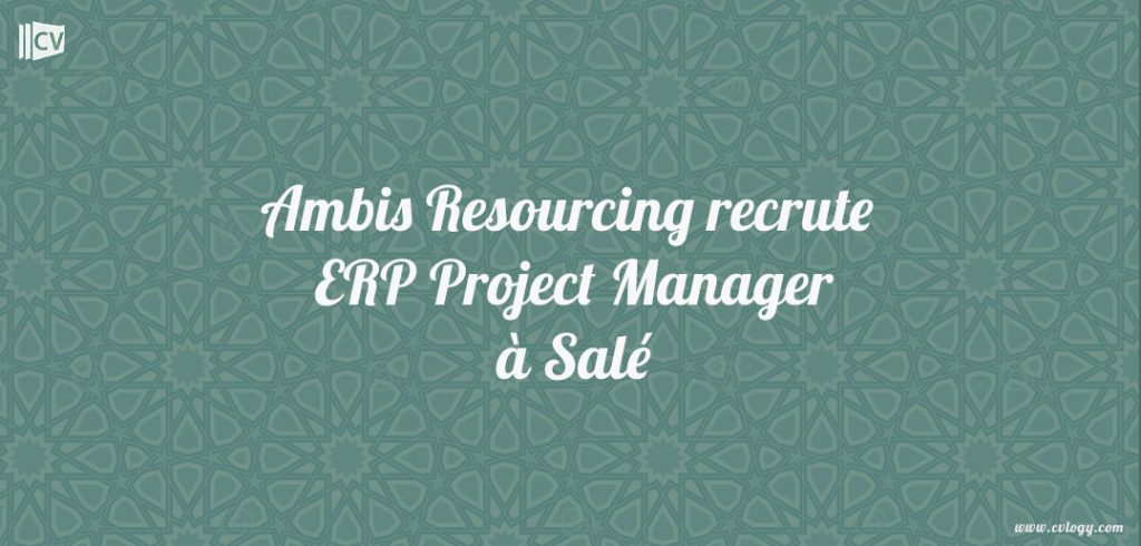 Ambis Resourcing recrute ERP Project Manager à Salé ERP-Project-Manager