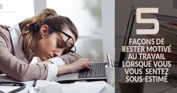 5 façons de rester motivé au travail